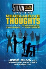 Silva Ultramind Systems Persuasive Thoughts: Have More Confidence, Charisma, &amp; Influence