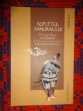 Sufletul samuraiului - trei scrieri clasice zen si Bushido in traducerea moderna a lui Thomas Cleary / 142 pagini