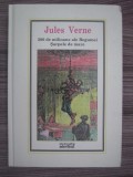 Jules Verne - 500 de milioane ale Begumei. Sarpele de mare (2010, ed. cartonata)