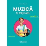 Cumpara ieftin Muzica si miscare. Clasa a III-a/Gheorghe Roset, Booklet