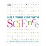 Help Your Kids With Science A Unique Stepbystep Visual Guide, DK