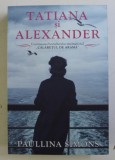 TATIANA SI ALEXANDER de PAULLINA SIMONS , 2018