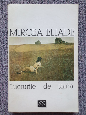 MIRCEA ELIADE - Lucrurile de Taina - eseuri - Editura Eminescu, 1995, 388 pag foto