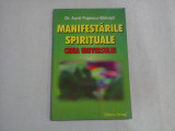 MANIFESTARILE SPIRITUALE - DR. AUREL POPESCU-BALCESTI