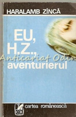 Eu, H. Z. Aventurierul - Haralamb Zinca foto