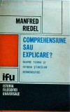 Manfred Riedel - Comprehensiune sau explicare? Despre teoria si istoria