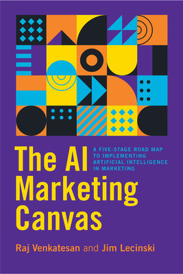 The AI Marketing Canvas: A Five-Stage Road Map to Implementing Artificial Intelligence in Marketing foto