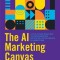 The AI Marketing Canvas: A Five-Stage Road Map to Implementing Artificial Intelligence in Marketing