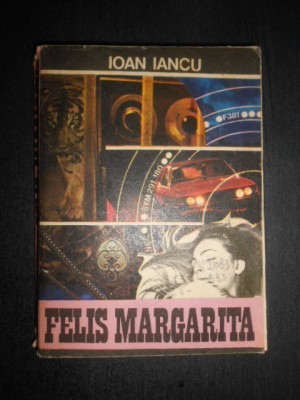 Ioan Iancu - Felis Margarita foto