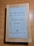 pe drumuri de munte - amintiri dintr-o calatorie in muntii neamtului - din anul 1944 - 323 pag