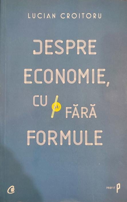 Despre economie, cu si fara formule