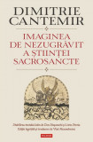 Cumpara ieftin Imaginea De Nezugravit A Stiintei Sacrosancte, Dimitrie Cantemir - Editura Polirom