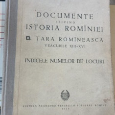 Documente privind Istoria Rominiei B. Tara Romineasca Veacurile XII-XVI , Indicele Numelor de Locuri