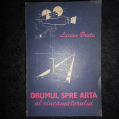 LUCIAN BRATU - DRUMUL SPRE ARTA AL CINEAMATORULUI