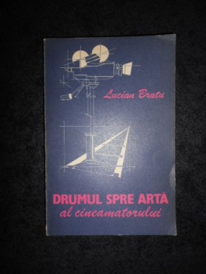 LUCIAN BRATU - DRUMUL SPRE ARTA AL CINEAMATORULUI foto