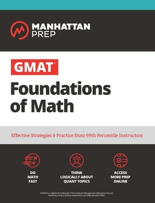 GMAT Foundations of Math: 900+ Practice Problems in Book and Online