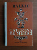 Balzac - Caterina de Medici (1975, editie cartonata)
