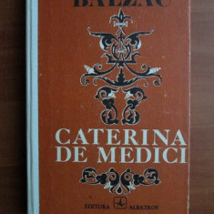 Balzac - Caterina de Medici (1975, editie cartonata)