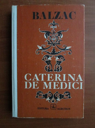 Balzac - Caterina de Medici (1975, editie cartonata)