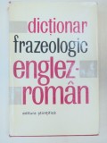 DICTIONAR FRAZEOLOGIC ENGLEZ-ROMAN BUCURESTI 1967