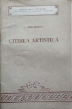 Citirea Artistica - S. Aristarhova, 1955, Romana, Pedagogie, Editura Consiliului Central al Sindicatelor, Carte Veche