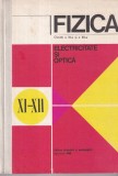 Fizica. Clasele a XI-a si a XII-a. Electricitate si optica