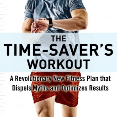A Minimalist's Approach to Exercise: The New Science of Fitness for Those Who Value Their Time