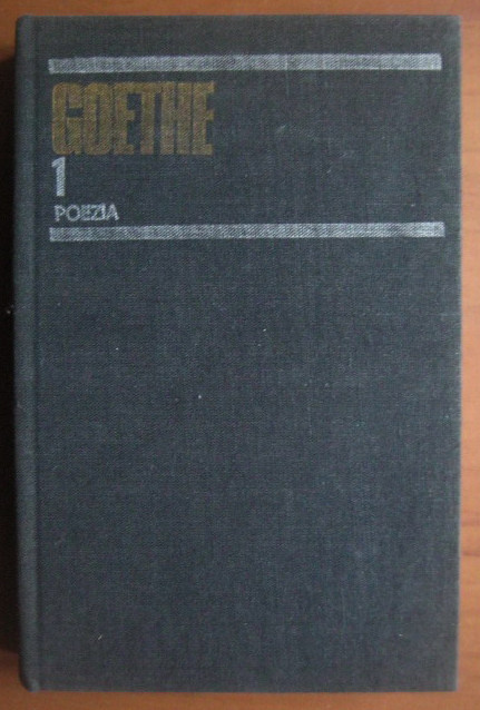 Goethe - Opere, volumul 1 (Poezia)