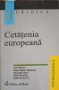 CETATENIA EUROPEANA-IOAN MURARU, ELENA SIMINA TANASESCU, GHEORGHE IANCU, STEFAN DEACONU, MIHAI HORIA CUC-278312