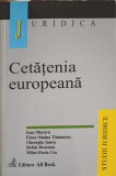 CETATENIA EUROPEANA-IOAN MURARU, ELENA SIMINA TANASESCU, GHEORGHE IANCU, STEFAN DEACONU, MIHAI HORIA CUC-278312