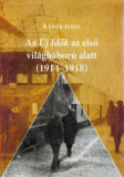 Az &Uacute;j Idők az első vil&aacute;gh&aacute;bor&uacute; alatt (1914-1918) - K&eacute;pes t&ouml;rt&eacute;nelmi-kultur&aacute;lis olvas&oacute;k&ouml;nyv - K&aacute;d&aacute;r Judit