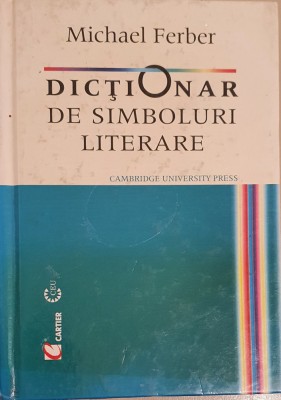 DICTIONAR DE SIMBOLURI LITERARE - Michael Ferber foto