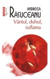 Vantul, duhul, suflarea - Andreea Rasuceanu