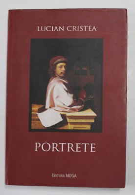 PORTRETE de LUCIAN CRISTEA , 2011 , DEDICATIE * foto