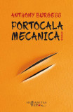 Portocala mecanică - Paperback brosat - Anthony Burgess - Humanitas Fiction