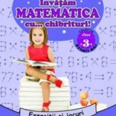 Invatam matematica cu... chibrituri! Cls 3 - Exercitii si jocuri - Viorel-George Dumitru