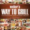 Weber&#039;s Way to Grill: The Step-By-Step Guide to Expert Grilling