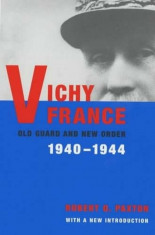 Vichy France: Old Guard and New Order, Paperback foto