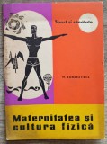 Maternitatea si cultura fizica - M. Kondratieva// 1963