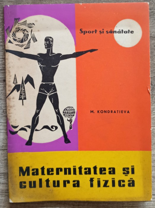 Maternitatea si cultura fizica - M. Kondratieva// 1963
