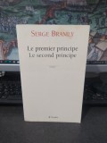 Serge Bramly, Le premier principe. Le second principe, JC Lattes, Paris 2008, 231