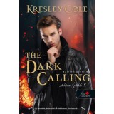 The Dark Calling - Sz&oacute;l&iacute;t a S&ouml;t&eacute;t - Ark&aacute;num Kr&oacute;nik&aacute;k 5. - Kresley Cole