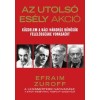 Az Utols&oacute; Es&eacute;ly Akci&oacute; - K&uuml;zdelem a n&aacute;ci h&aacute;bor&uacute;s bűn&ouml;s&ouml;k felelőss&eacute;gre von&aacute;s&aacute;&eacute;rt - Efraim Zuroff