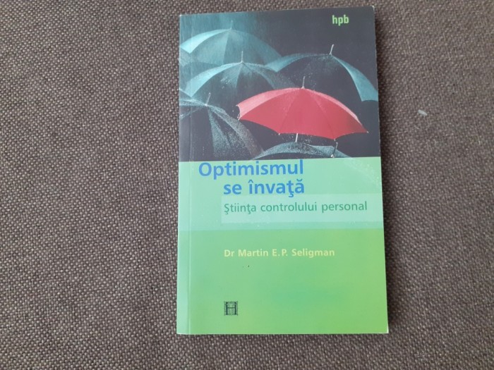 Martin E. P. Seligman - Optimismul se invata
