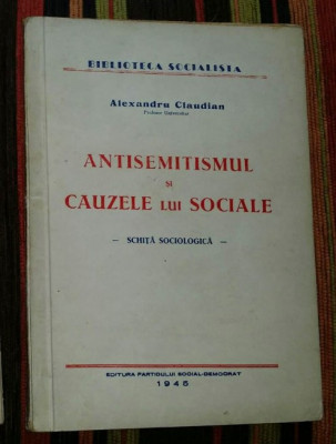 Antisemitismul si cauzele lui sociale: schita sociologica / A. Claudian 1945 foto