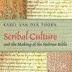 Scribal Culture and the Making of the Hebrew Bible