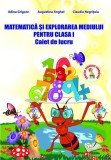 Matematica si explorarea mediului pentru cls. I caiet de lucru