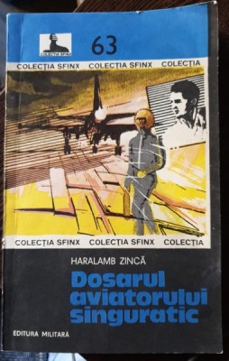 Dosarul aviatorului singuratic - Haralamb Zinca (cu dedicatia autorului) foto