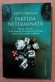 Partida neterminata. Pascal, Fermat si scrisoarea din secolul al XVII-lea care a creat lumea moderna. Editura Humanitas, 2010 - Keith Devlin