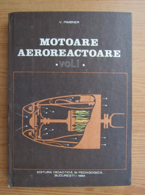 V. Pimsner - Motoare aeroreactoare ( vol. 1 ) foto